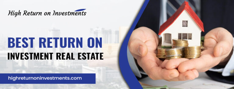 Best Return on Investment Real Estate