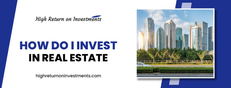 how do I invest in real estate